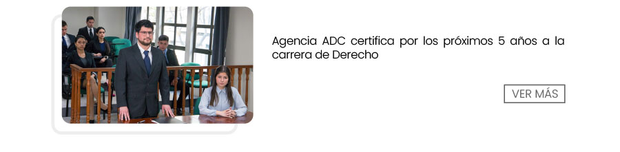 Agencia ADC certifica por los pr&oacute;ximos 5 a&ntilde;os a la carrera de Derecho de UDLA