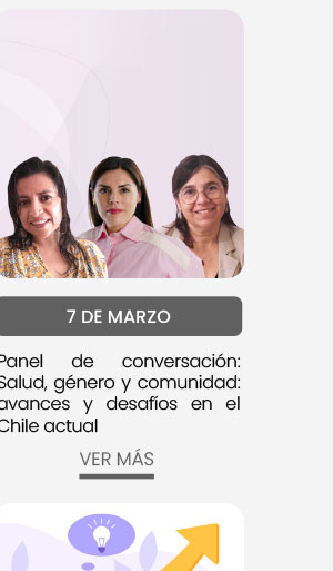 7 de marzo: Panel de conversaci&oacute;n: Salud, G&eacute;nero y Comunidad: Avances y desaf&iacute;os en el Chile actual