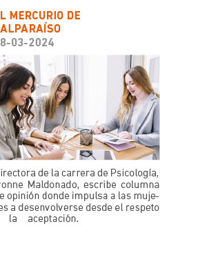 Directora de la Carrera de Psicolog&iacute;a, Ivonne Maldonado, escribe columna de opini&oacute;n donde impulsa a las mujeres a desenvolverse desde el respeto y la aceptaci&oacute;n, destacando la importancia de crear espacios que promuevan la colaboraci&oacute;n y apoyo entre pares.