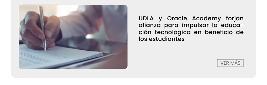 UDLA y Oracle Academy forjan alianza para impulsar la educaci&oacute;n tecnol&oacute;gica en beneficio de los estudiantes