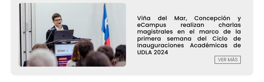 Vi&ntilde;a del Mar, Concepci&oacute;n y eCampus realizan charlas magistrales en el marco de la primera semana del Ciclo de Inauguraciones Acad&eacute;micas de UDLA 2024
