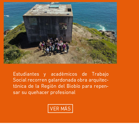 Estudiantes y acad&eacute;micos de Trabajo Social recorren galardonada obra arquitect&oacute;nica de la Regi&oacute;n del Biob&iacute;o para repensar su quehacer profesional