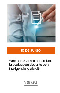10 de junio: Webinar: ¿Cómo modernizar la evaluación docente con Inteligencia Artificial?
