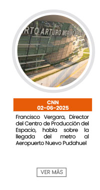 Francisco Vergara, Director del Centro de Producción del Espacio, habla sobre la llegada del metro al Aeropuerto Nuevo Pudahuel