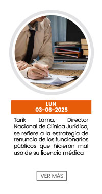Tarik Lama, Director Nacional de Clínica Jurídica, se refiere a la estrategia de renuncia de los funcionarios públicos que hicieron mal uso de su licencia médica