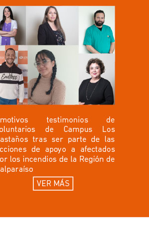 Emotivos testimonios de voluntarios de Campus Los Casta&ntilde;os tras ser parte de las acciones de apoyo a afectados por los incendios de la Regi&oacute;n de Valpara&iacute;so