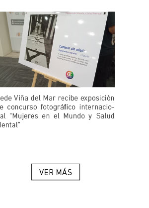 Sede Vi&ntilde;a del Mar recibe exposici&oacute;n de concurso fotogr&aacute;fico internacional &ldquo;Mujeres en el Mundo y Salud Mental&rdquo;