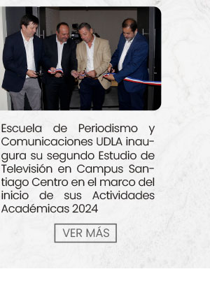 Escuela de Periodismo y Comunicaciones UDLA inaugura su segundo Estudio de Televisi&oacute;n en Campus Santiago Centro en el marco del inicio de sus Actividades Acad&eacute;micas 2024