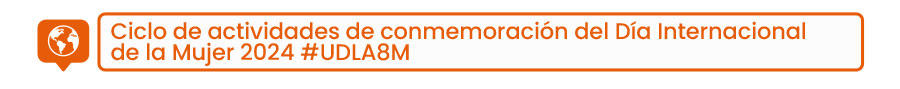 Ciclo de actividades de conmemoraci&oacute;n del D&iacute;a Internacional de la Mujer 2024