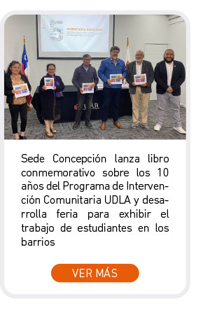 Sede Concepci&oacute;n lanza libro conmemorativo sobre los 10 a&ntilde;os del Programa de Intervenci&oacute;n Comunitaria UDLA y desarrolla feria para exhibir el trabajo de estudiantes en los barrios