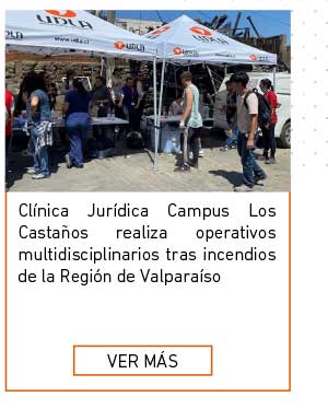 Cl&iacute;nica Jur&iacute;dica Campus Los Casta&ntilde;os realiza operativos multidisciplinarios tras incendios de la Regi&oacute;n de Valpara&iacute;so