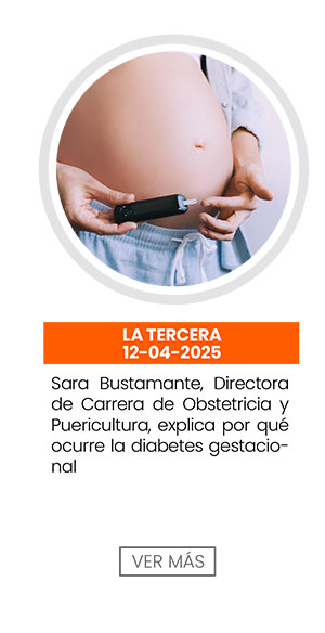 La Tercera. Sara Bustamante, Directora de Carrera de Obstetricia y Puericultura, explica por qué ocurre la diabetes gestacional