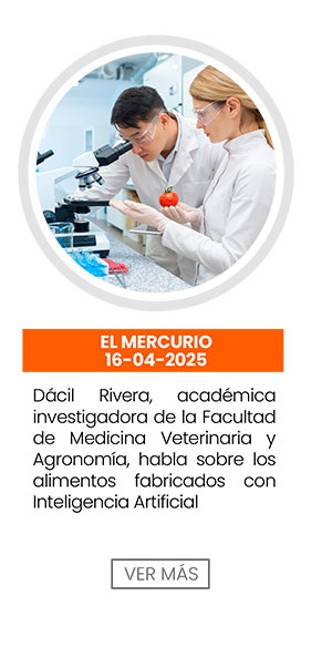 El Mercurio. Dácil Rivera, académica investigadora de la Facultad de Medicina Veterinaria y Agronomía, habla sobre los alimentos fabricados con Inteligencia Artificial