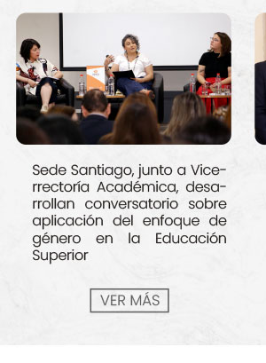 Sede Santiago, junto a Vicerrector&iacute;a Acad&eacute;mica, desarrollan conversatorio sobre aplicaci&oacute;n del enfoque de g&eacute;nero en la Educaci&oacute;n Superior
