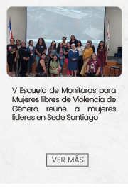 V Escuela de Monitoras para Mujeres libres de Violencia de Género reúne a mujeres lideres en Sede Santiago 